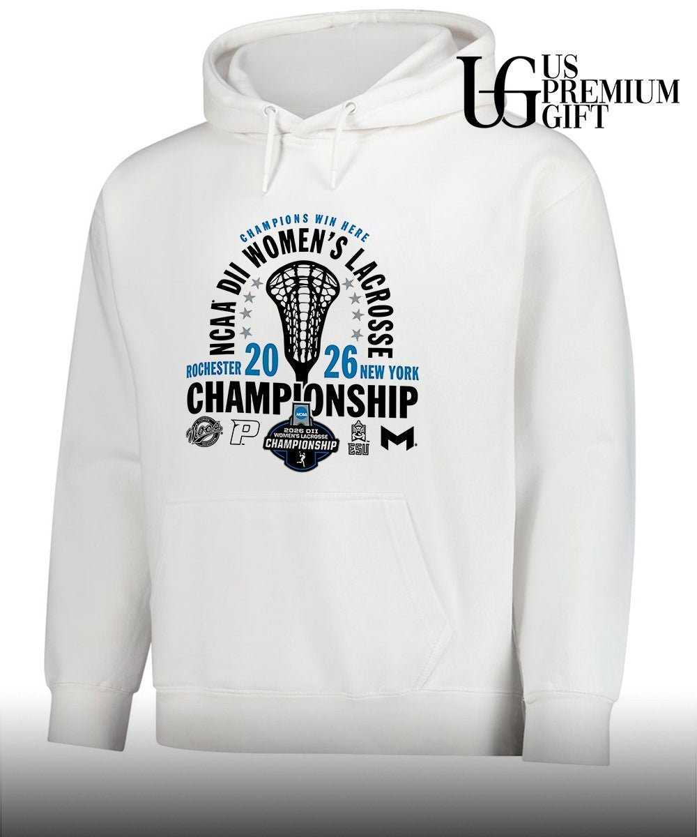 Champions Win Here NCAA DII Women’s Lacrosse Championship Rochester New York 2026 shirt