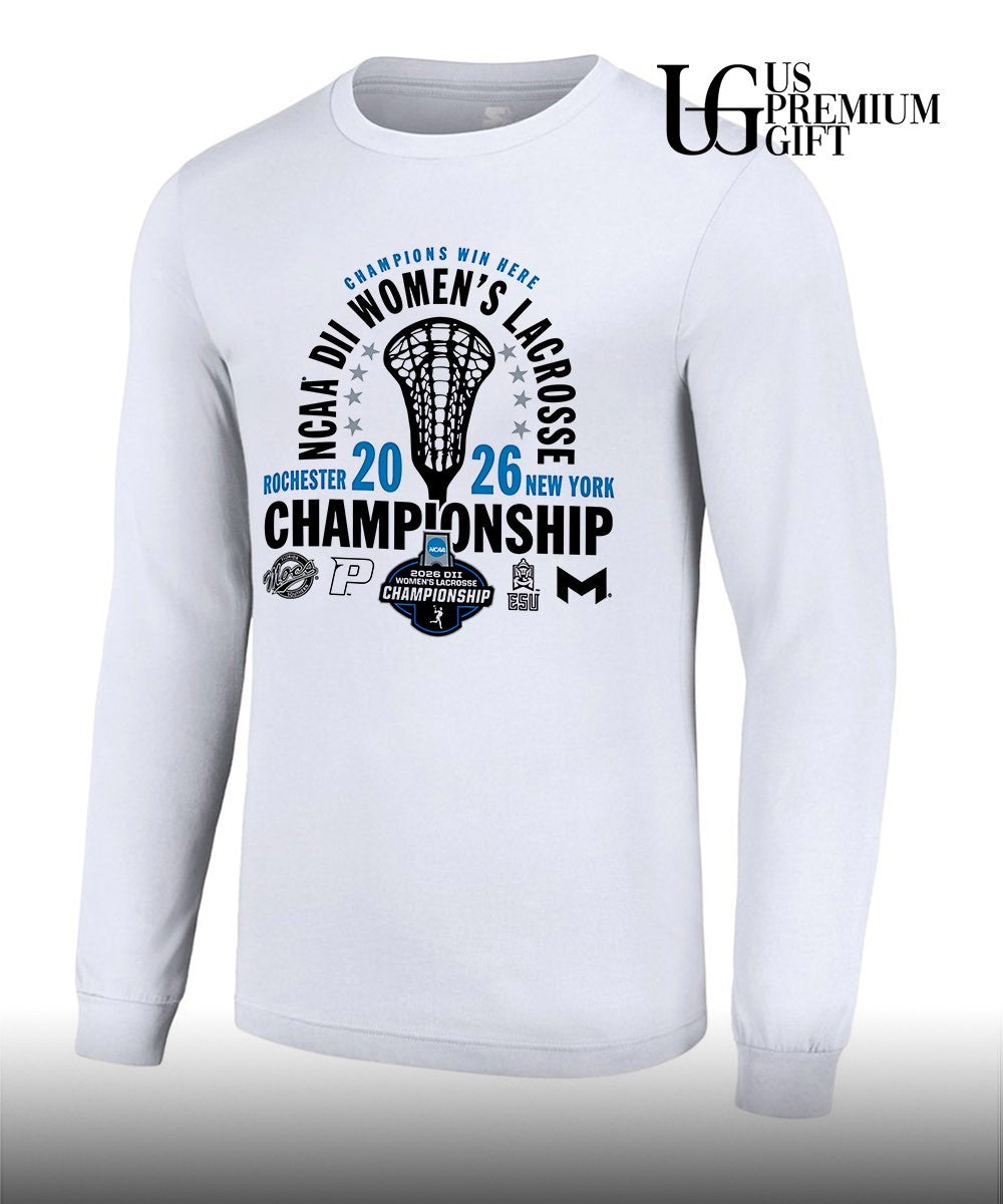 Champions Win Here NCAA DII Women’s Lacrosse Championship Rochester New York 2026 shirt