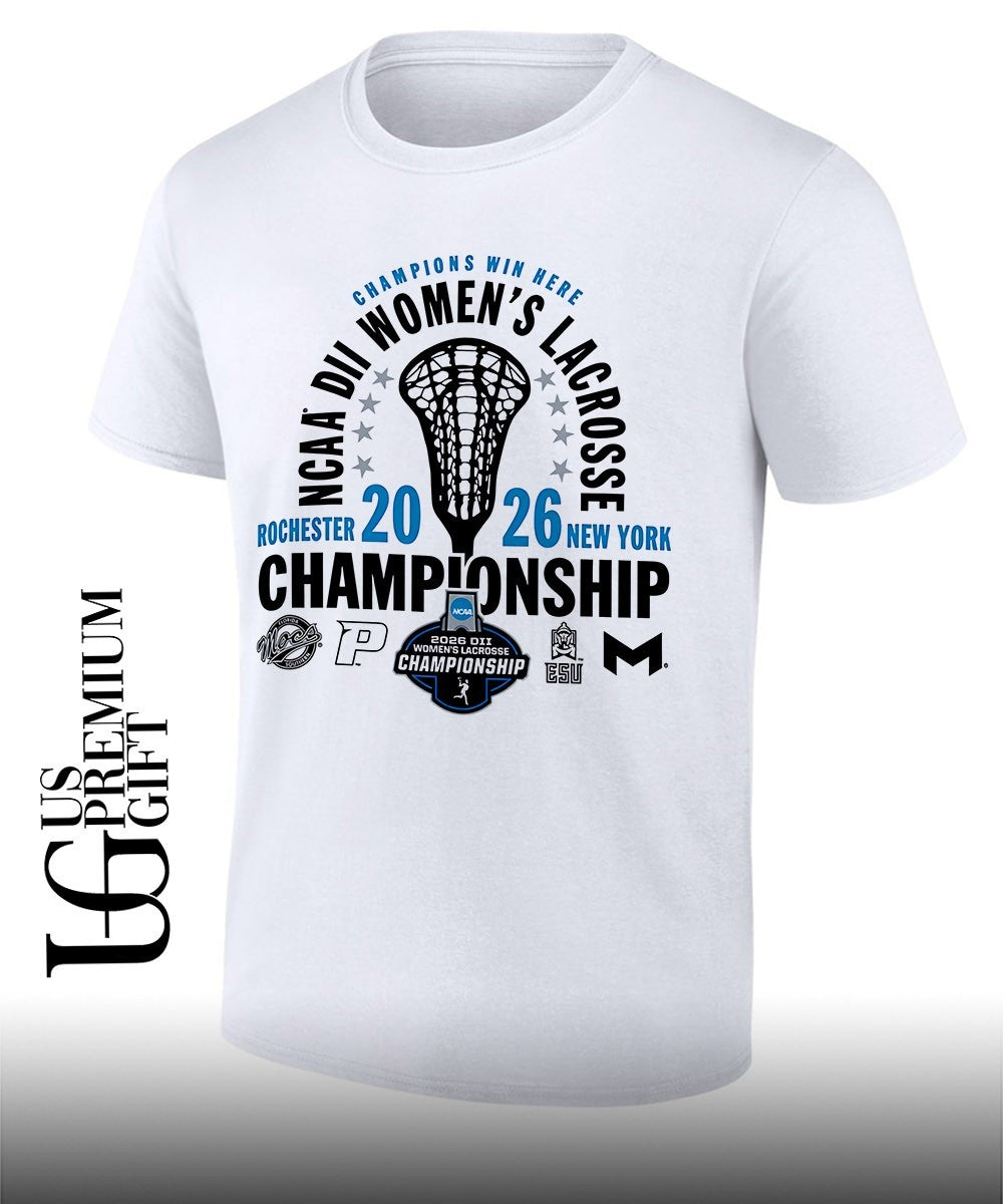 Champions Win Here NCAA DII Women’s Lacrosse Championship Rochester New York 2026 shirt