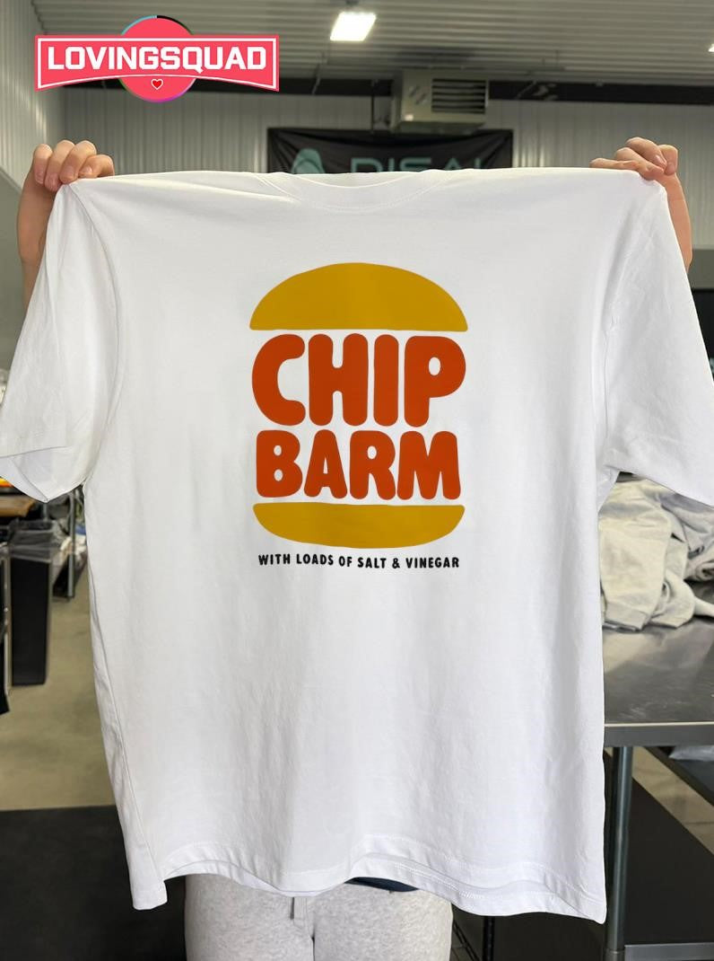 Chip Barm with loads of salt & vinegar shirt