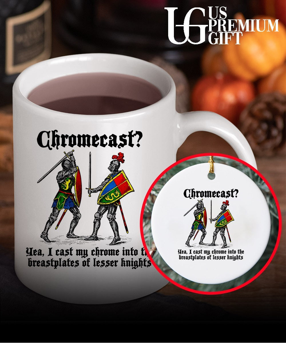 Chromecast Yeah I Cast My Chrome Into The Breastplates Of Lesser Knights shirt