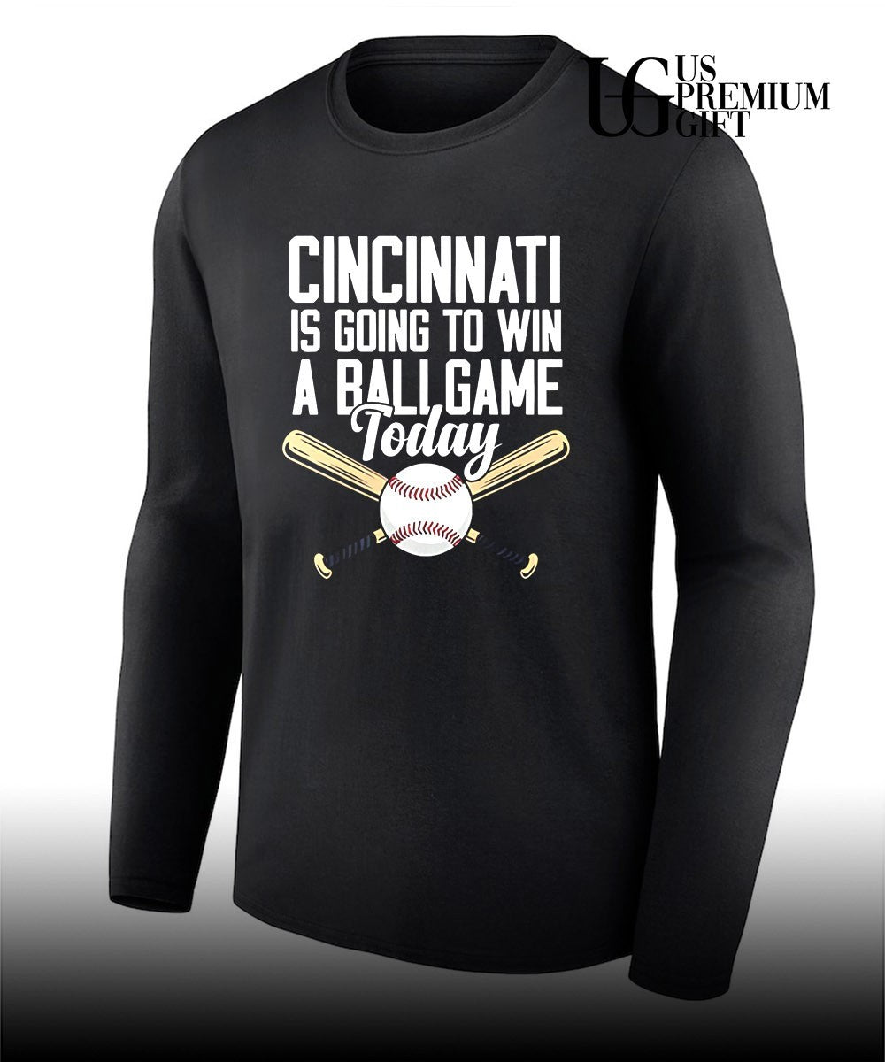Cincinnati is going to win a ballgame today shirt