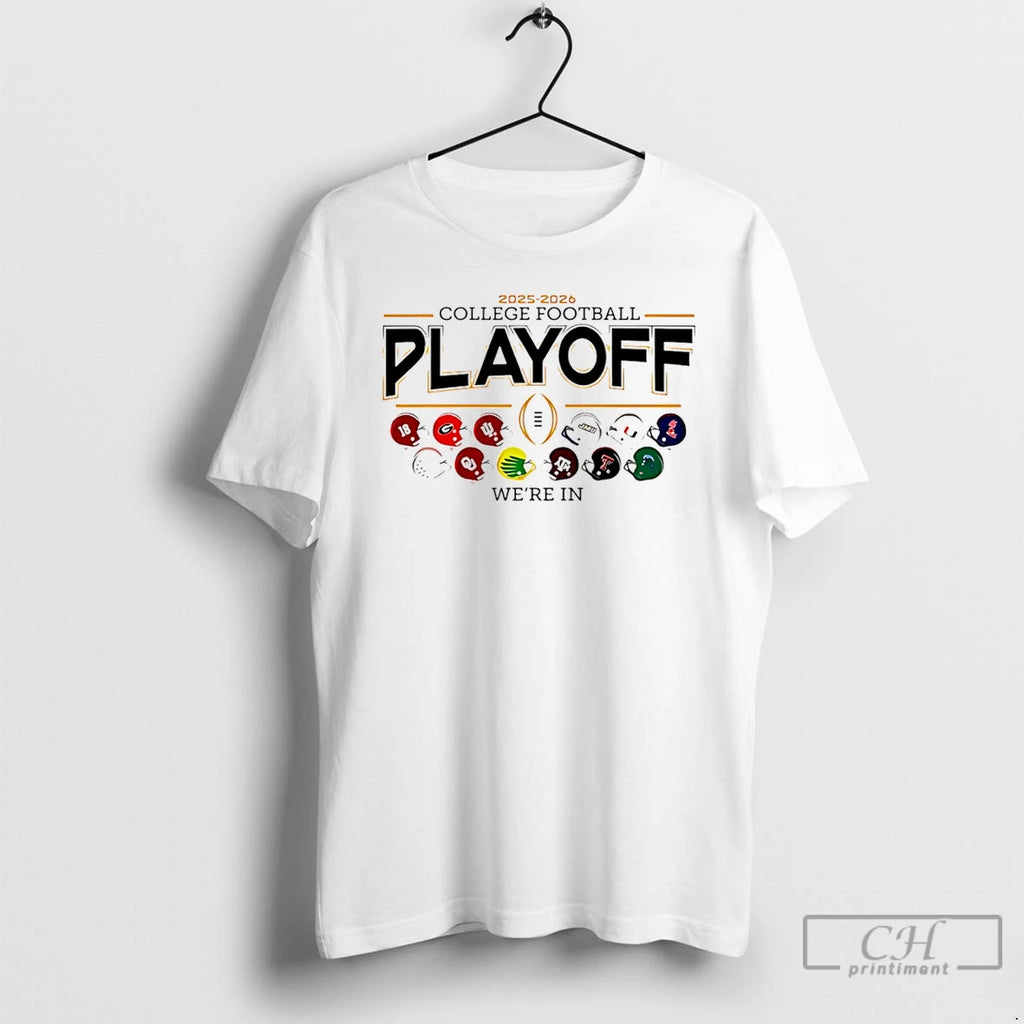 Classic 2025 26 Cfp 12 Team Football Helmet Were In T-Shirts, Hoodie, Sweatshirt | PopFlextees.com