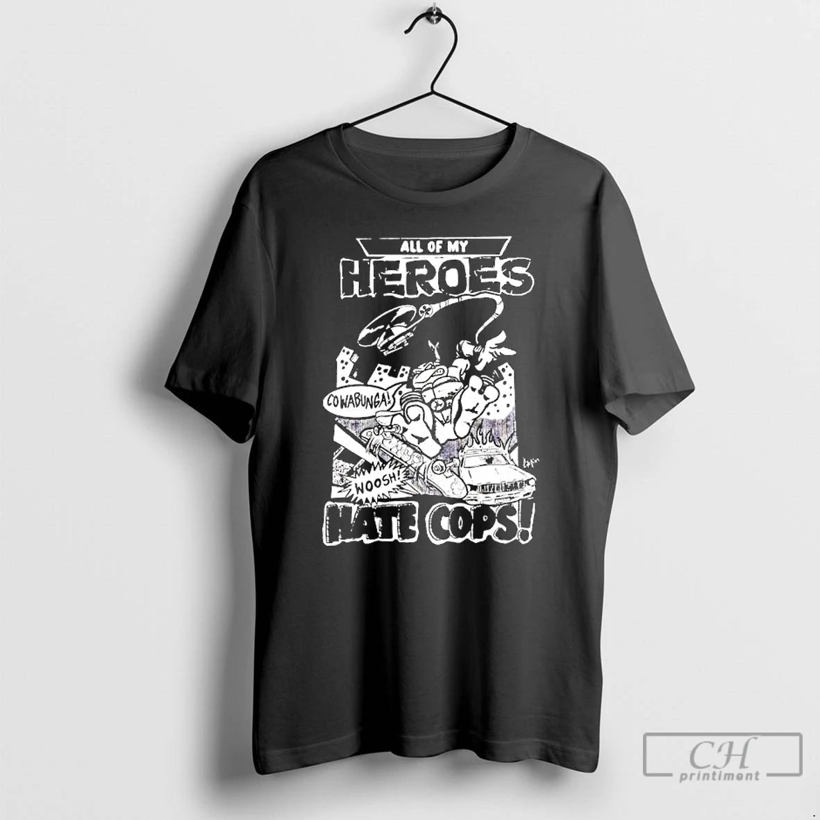Classic Adam Bomb Ll Of My Heroes Hate Cops Cowabunga Woosh T-Shirts, Hoodie, Sweatshirt | PopFlextees.com