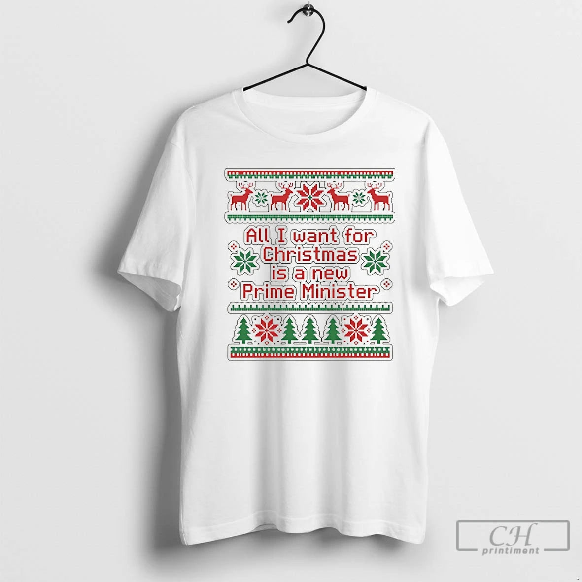 Classic All I Want For Christmas Is New Prime Minister Ugly Christmas T Shirts Sweater Hoodie, Sweatshirt | PopFlextees.com