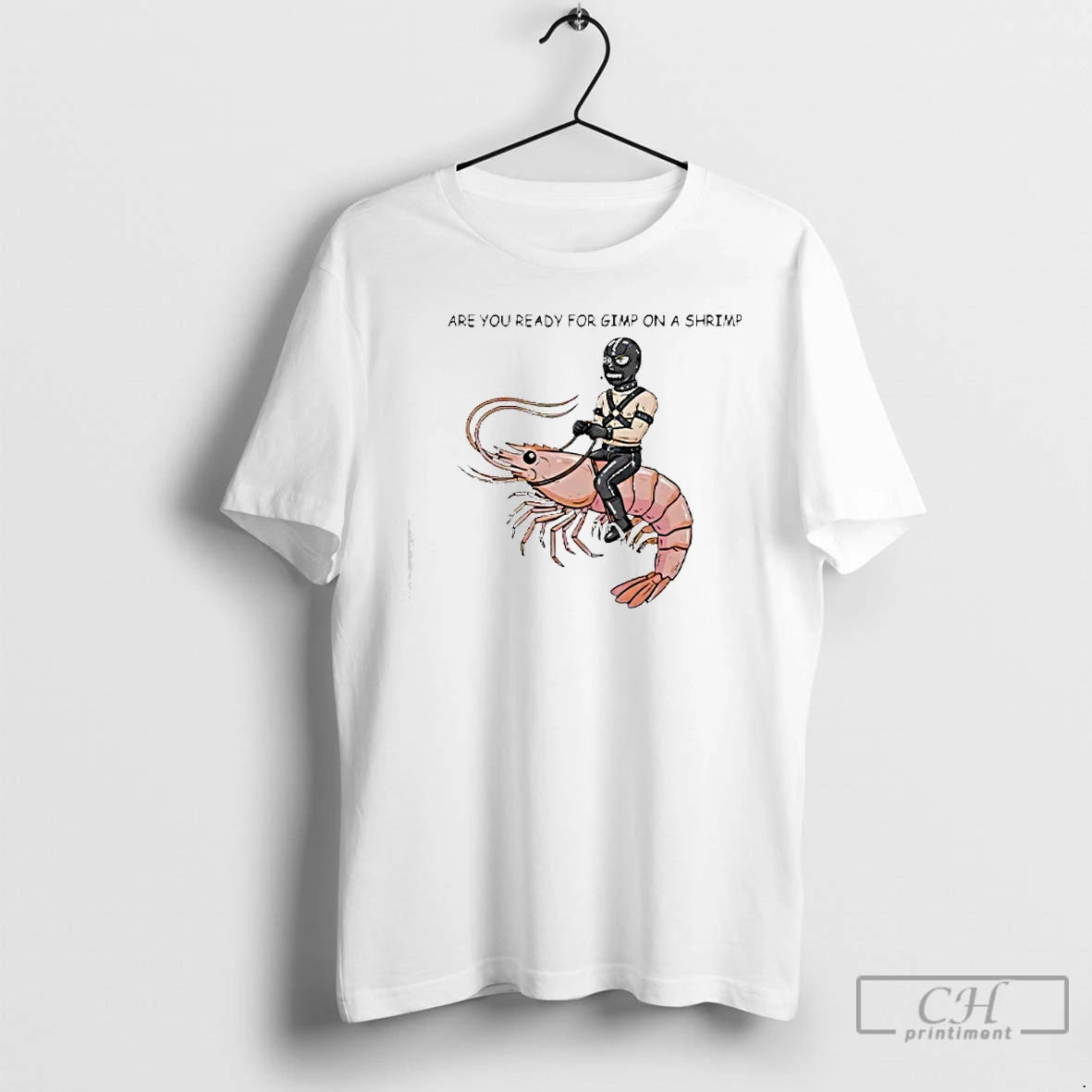Classic Are You Ready For Gimp On A Shrimp T-Shirts, Hoodie, Sweatshirt | PopFlextees.com