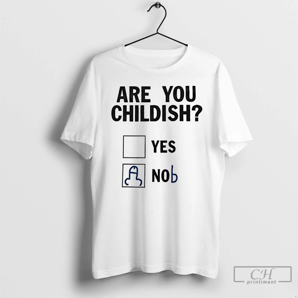 Classic Are You Childish Yes Or Nob T-Shirts, Hoodie, Sweatshirt | PopFlextees.com