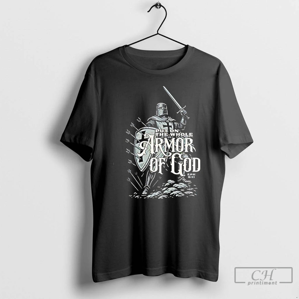 Classic Armor Of God Put On The Whole T-Shirts, Hoodie, Sweatshirt | PopFlextees.com