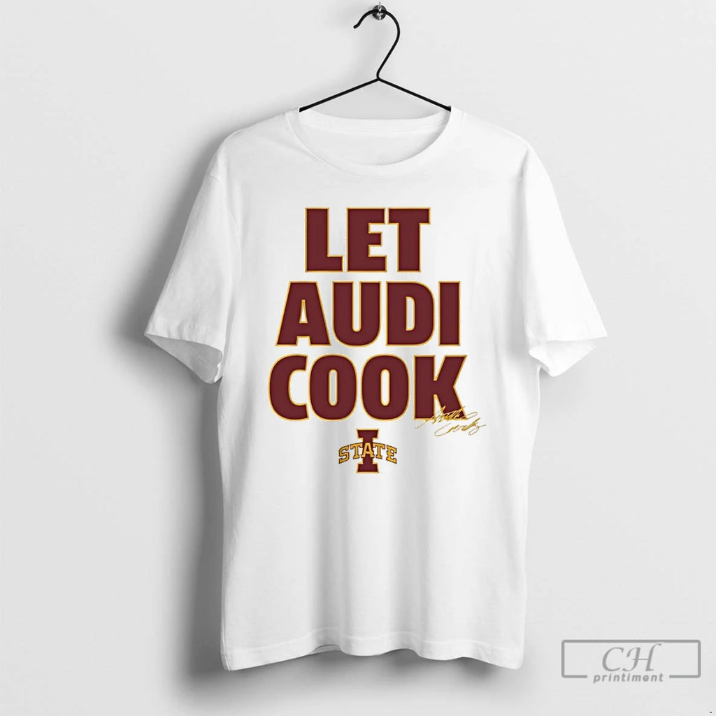 Classic Audi Crooks Iowa State Basketball Let Audi Cook Signature T-Shirts, Hoodie, Sweatshirt | PopFlextees.com