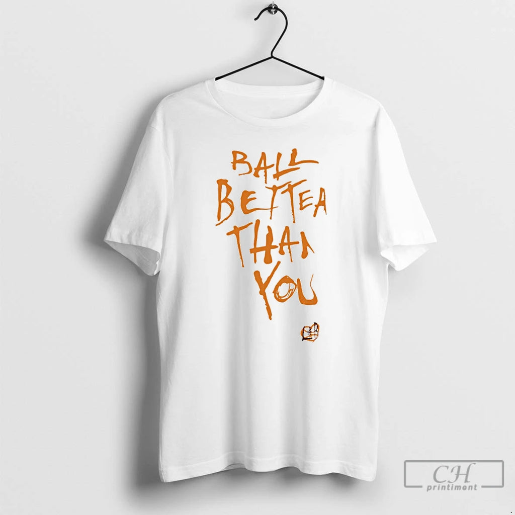 Classic Ball Better Than You T-Shirts, Hoodie, Sweatshirt | PopFlextees.com