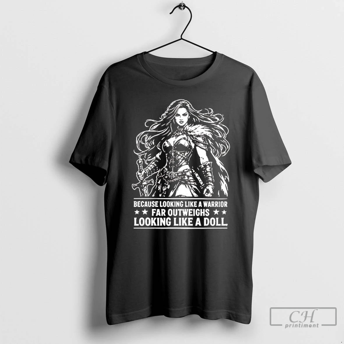 Classic Because Looking Like A Warrior Far Outweighs Looking Like A Doll T Shirts Sweater Hoodie, Sweatshirt