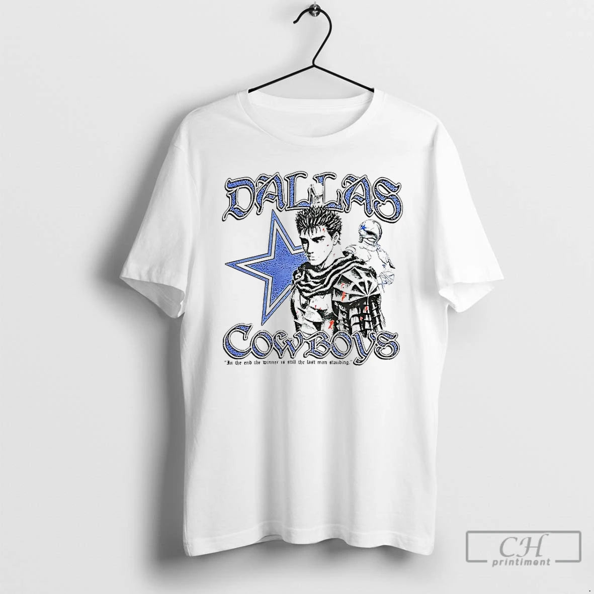 Classic Berserk Dallas Cowboys In The End The Winner Is Still The Last Man Standing T-Shirts, Hoodie, Sweatshirt