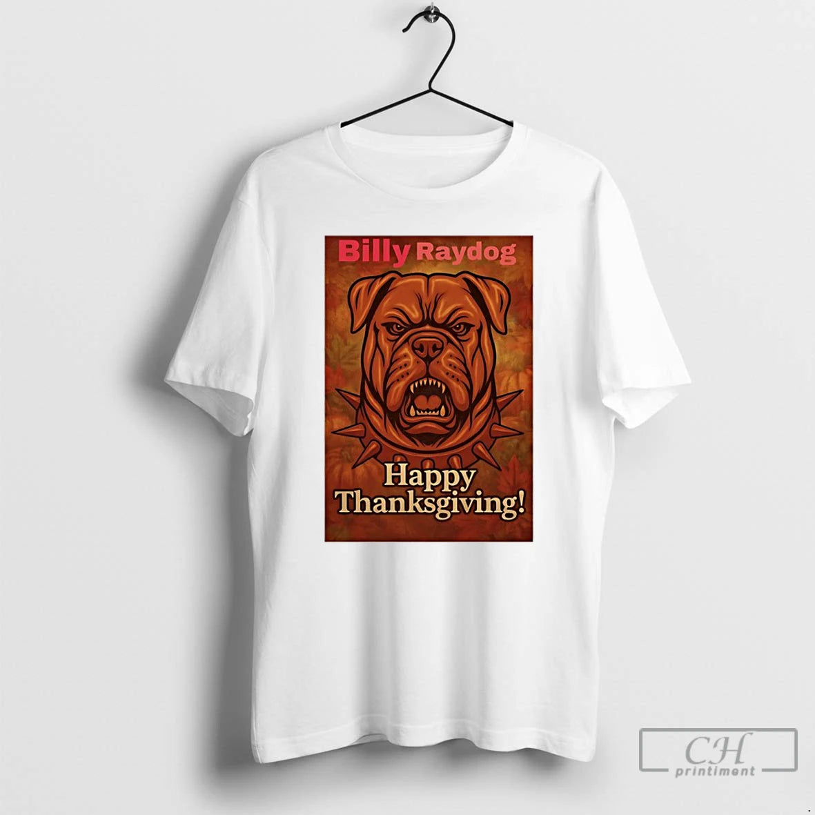 Classic Billy Raydog Happy Thanksgiving T-Shirts, Hoodie, Sweatshirt | PopFlextees.com