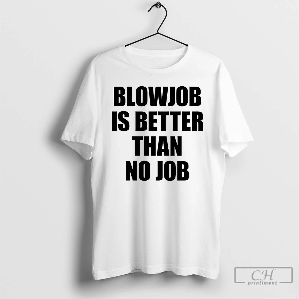 Classic Blowjob Is Better Than No Job T-Shirts, Hoodie, Sweatshirt | PopFlextees.com