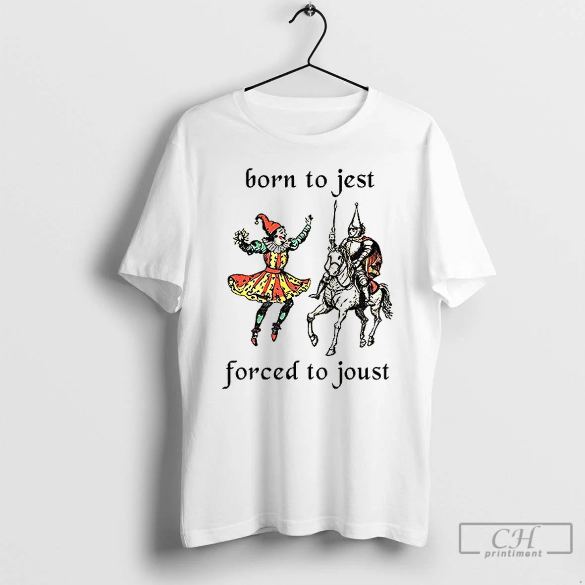 Classic Born To Jest Forced To Joust Graphic Meme Knight T-Shirts, Hoodie, Sweatshirt | PopFlextees.com