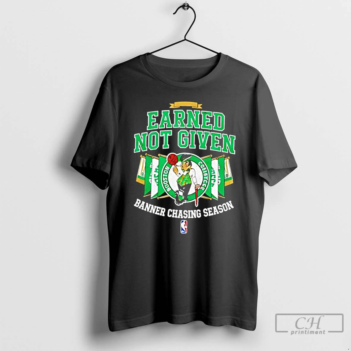 Classic Boston Celtics Earned Not Given Banner Chasing Season T-Shirts, Hoodie, Sweatshirt | PopFlextees.com