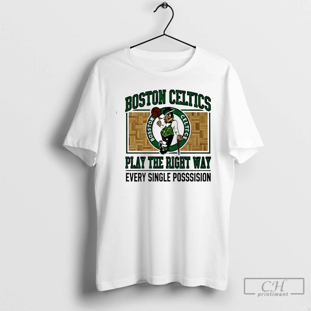 Classic Boston Celtics Play The Right Way Every Single Possession T-Shirts, Hoodie, Sweatshirt | PopFlextees.com