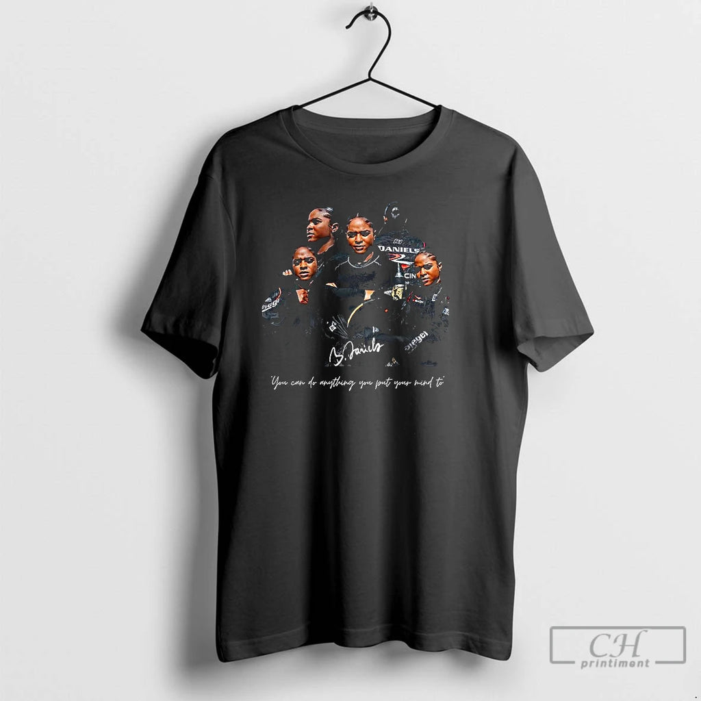 Classic Brehanna Daniels You Can Do Anything You Put Your Mind To T Shirts Sweater Hoodie, Sweatshirt | PopFlextees.com