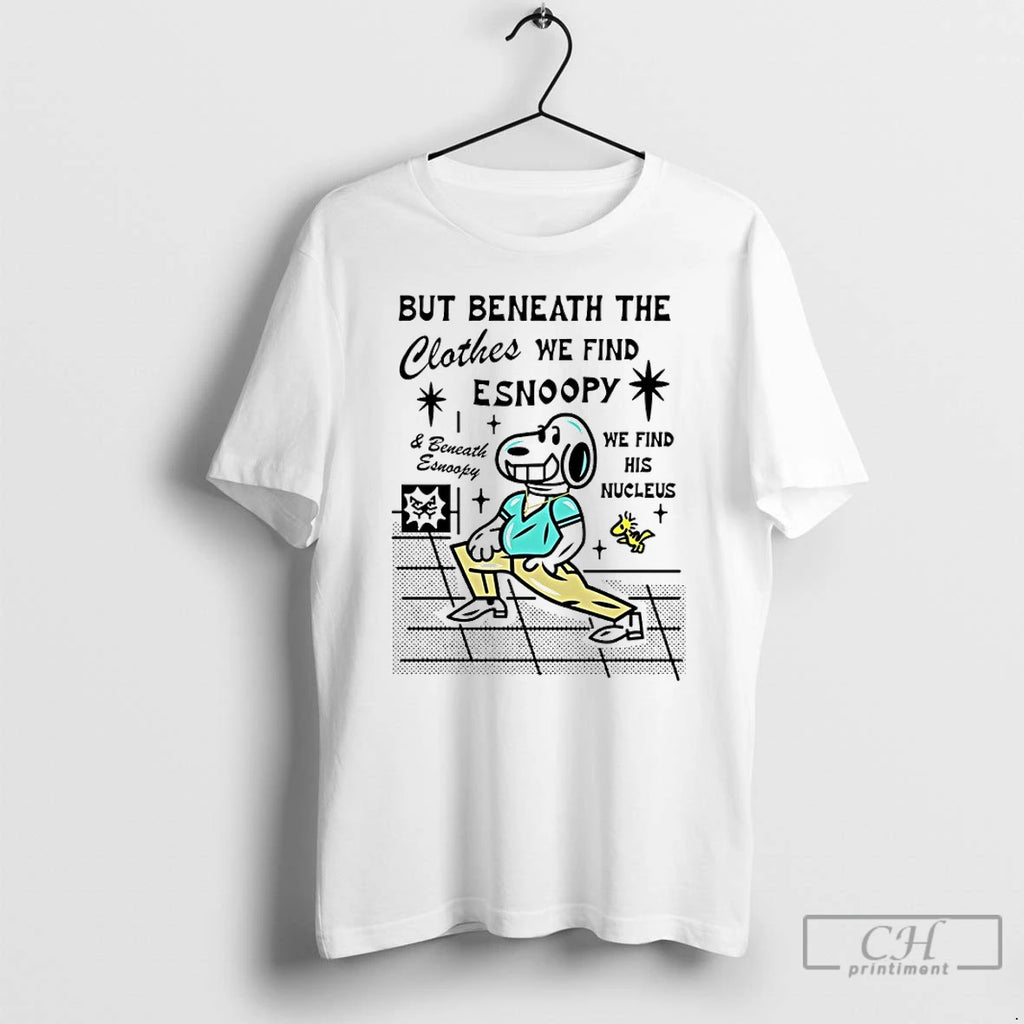 Classic But Beneath The Clothes We Find Esnoopy T-Shirts, Hoodie, Sweatshirt | PopFlextees.com