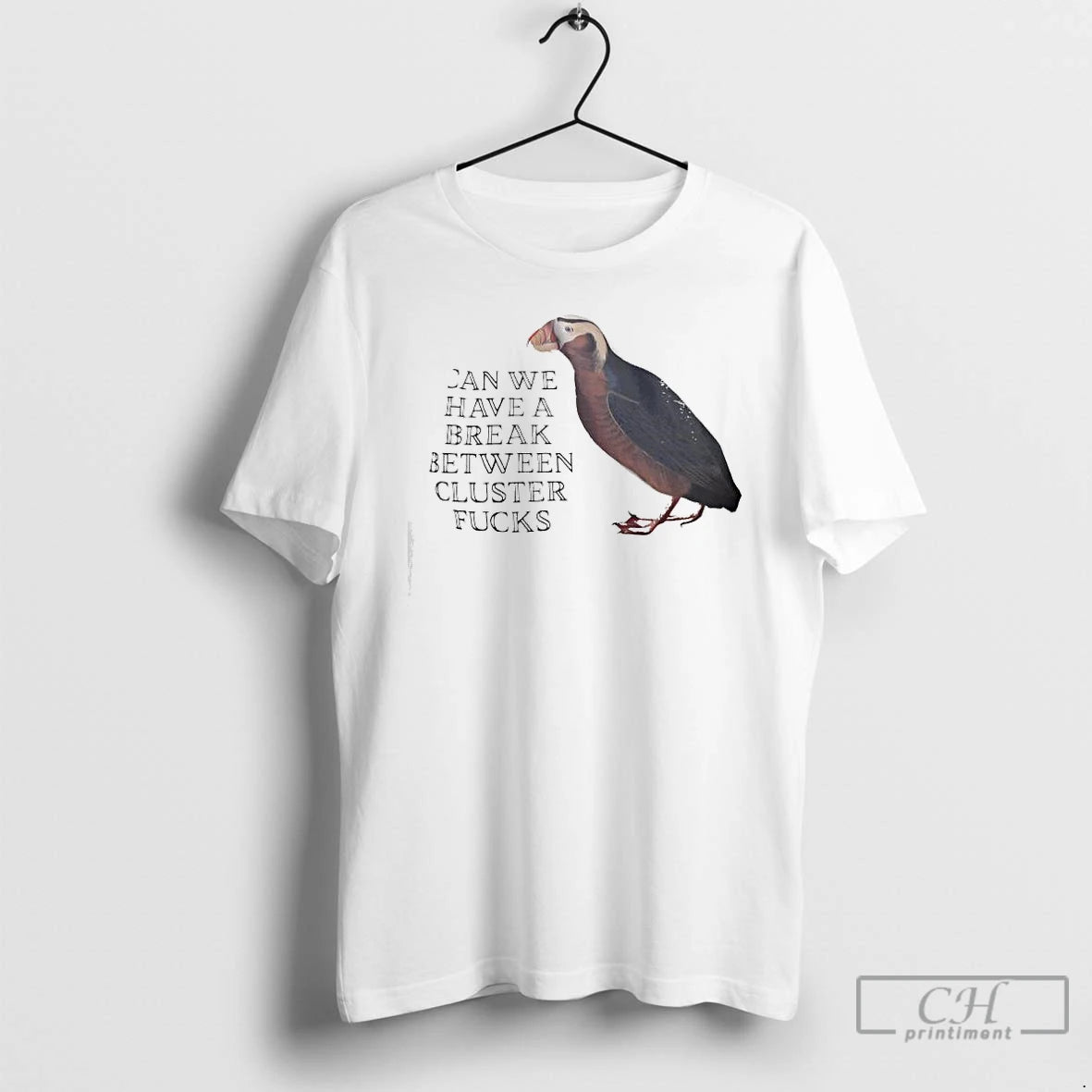 Classic Can We Have A Break Between Cluster Fucks Horned Puffin Graphic T Shirts Sweater Hoodie, Sweatshirt | PopFlextees.com
