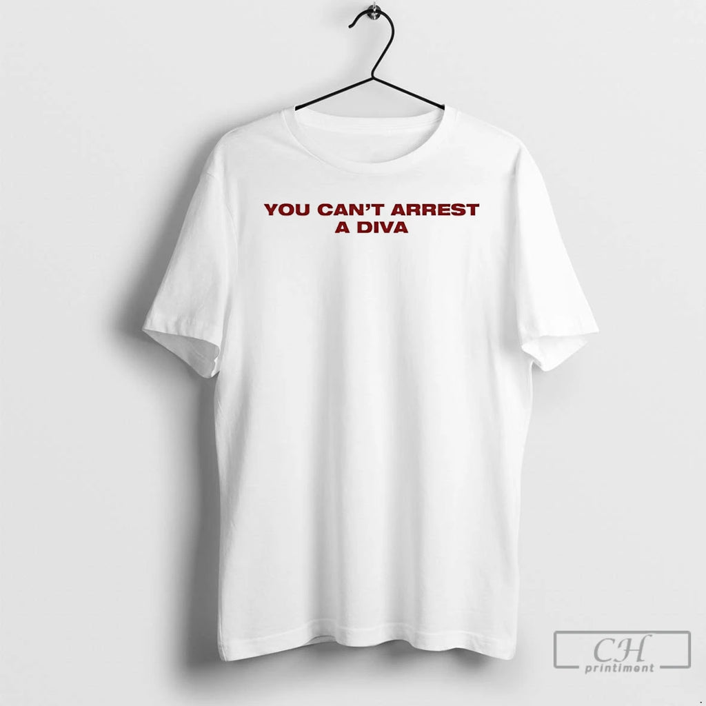 Classic Canyounot You Cant Arrest A Diva T-Shirts, Hoodie, Sweatshirt | PopFlextees.com