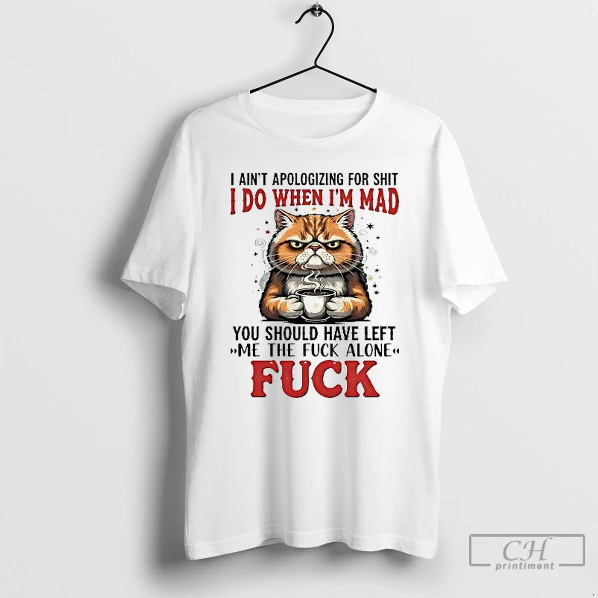 Classic Cat I Aint Apologizing For Shit I Do Im Mad You Should Have Left T-Shirts, Hoodie, Sweatshirt | PopFlextees.com