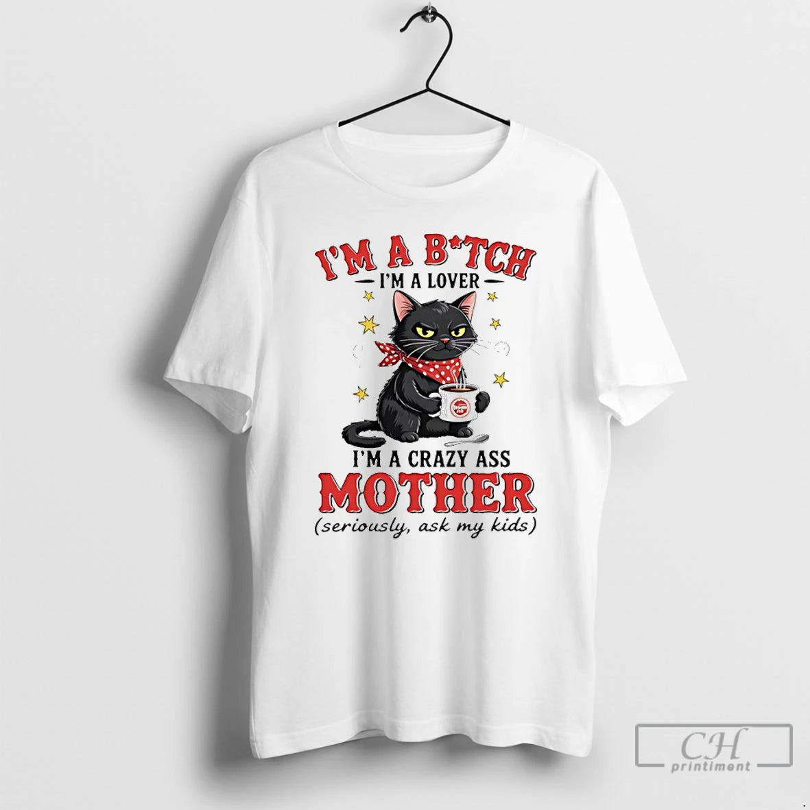 Classic Cat Im A Bitch Im A Lover Im A Crazy Ass Mother Seriously Ask T-Shirts, Hoodie, Sweatshirt | PopFlextees.com