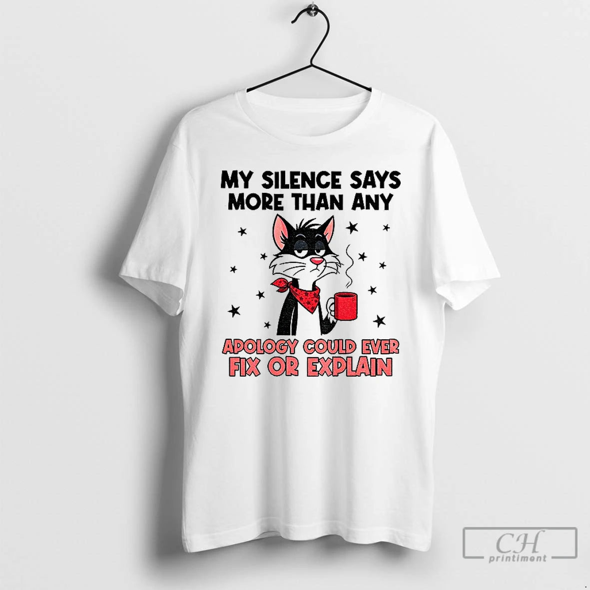Classic Cat My Silence Says More Than An Apology Could Ever Fix Or Explain T-Shirts, Hoodie, Sweatshirt | PopFlextees.com