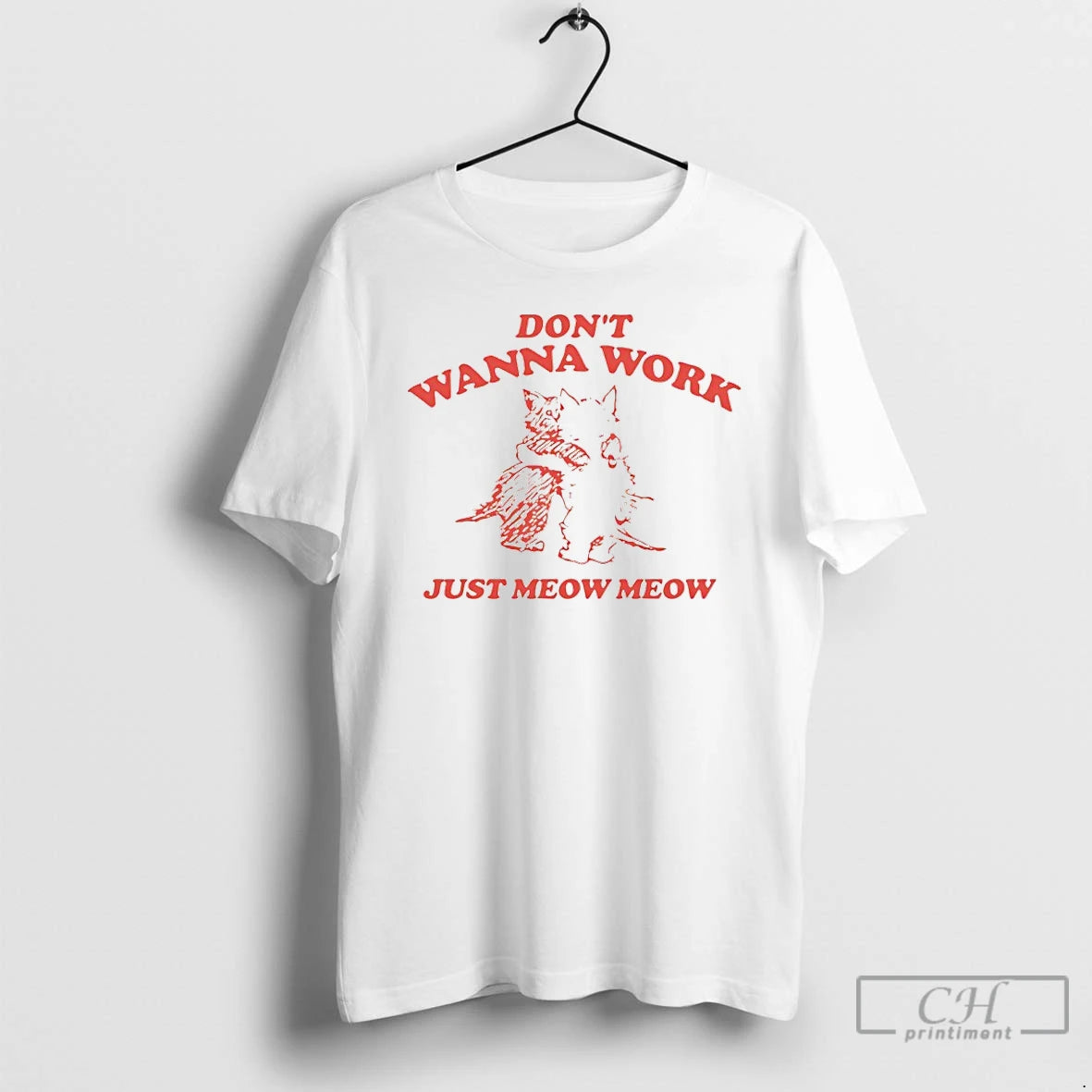 Classic Cats Dont Wanna Work Just Meow Meow T-Shirts, Hoodie, Sweatshirt | PopFlextees.com