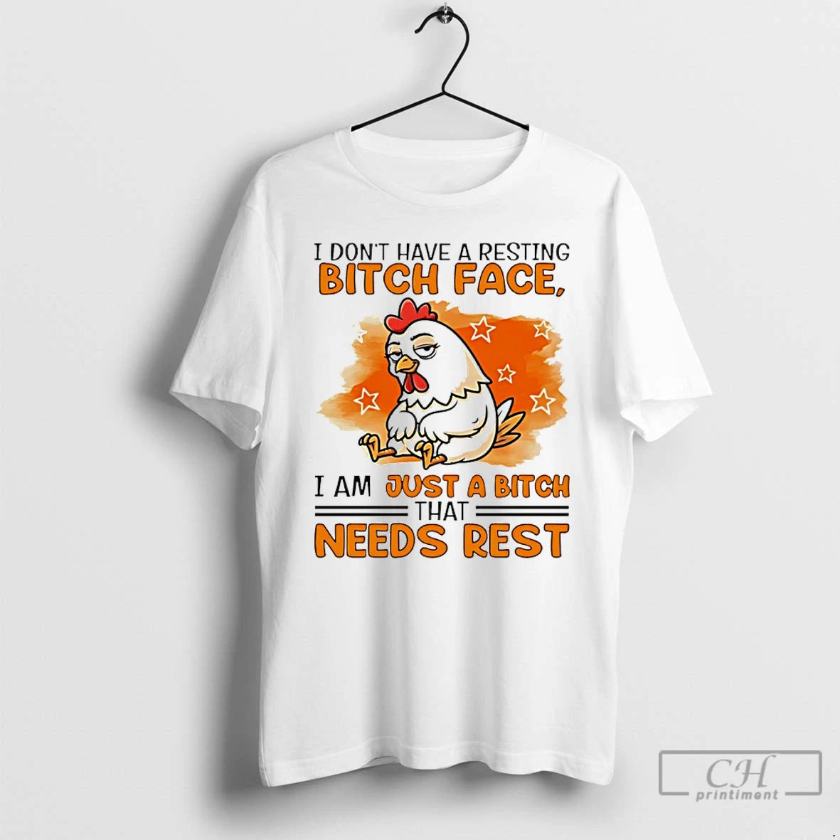 Classic Chicken I Dont Have A Resting Bitch Face I Am Just A Bitch That T-Shirts, Hoodie, Sweatshirt | PopFlextees.com