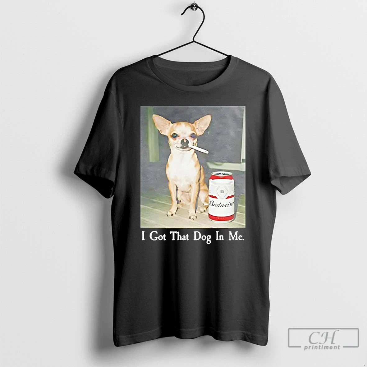 Classic Chihuahua Smoking Beside Budweiser American Beer I Got That Dog In Me T Shirts Hoodie, Sweatshirt | PopFlextees.com