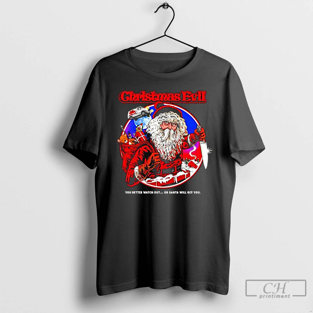 Classic Christmas Evil You Better Watch Out Or Santa Will Get You Graphic T Shirts Hoodie, Sweatshirt | PopFlextees.com