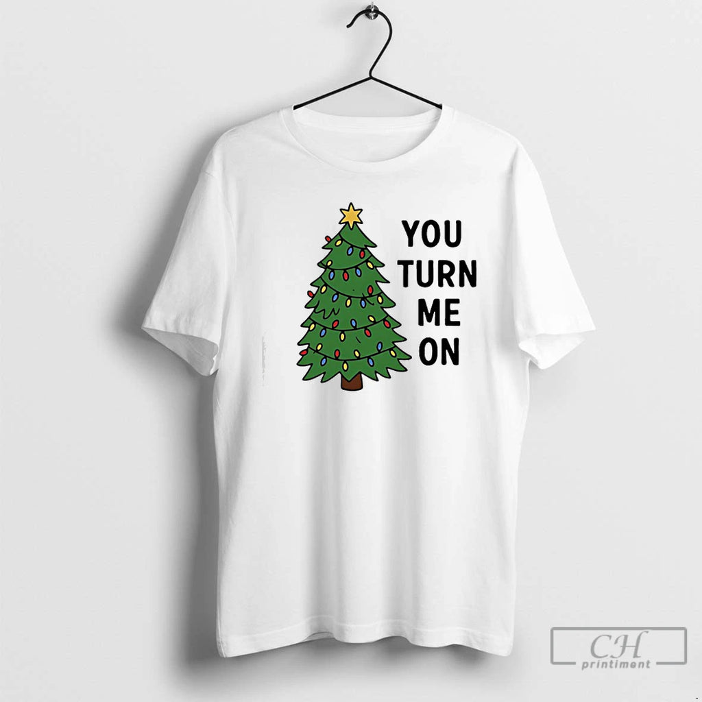 Classic Christmas Tree Lights You Turn Me On T-Shirts, Hoodie, Sweatshirt | PopFlextees.com