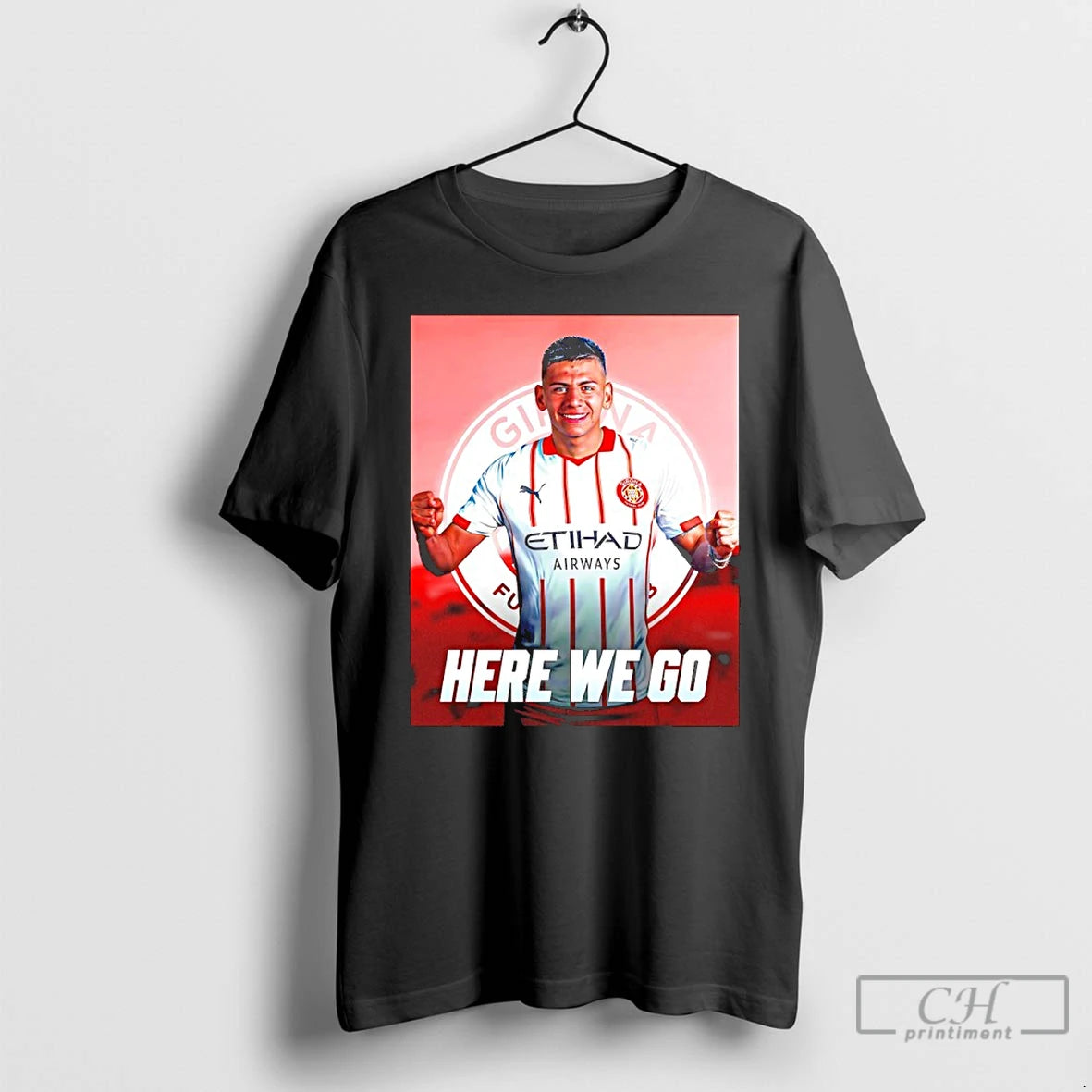 Classic Claudio Echeverri To Girona Here We Go T-Shirts, Hoodie, Sweatshirt | PopFlextees.com