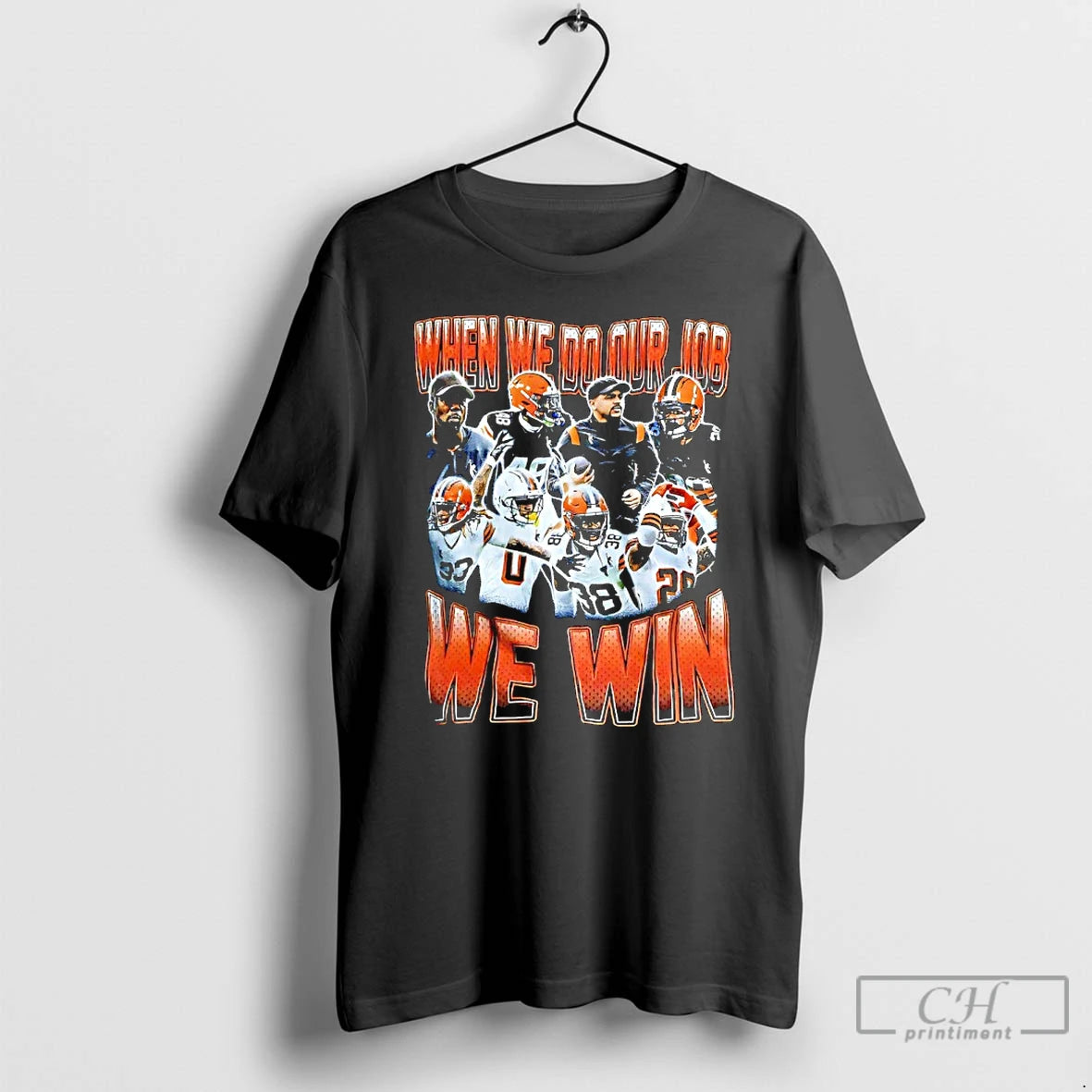 Classic Cleveland Browns When We Do Our Job We Win Player Collage Graphic T Shirts Hoodie, Sweatshirt | PopFlextees.com