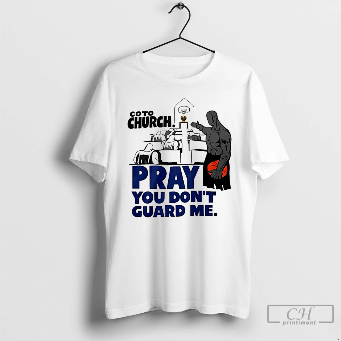 Classic Coto Church Pray You Dont Guard Me Basketball T-Shirts, Hoodie, Sweatshirt | PopFlextees.com