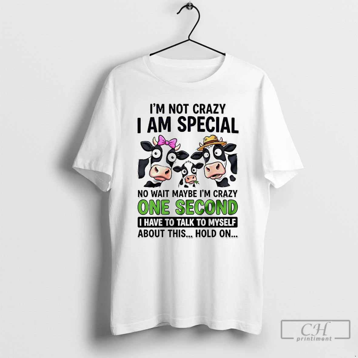 Classic Cow Im Not Crazy I Am No Wait Maybe Im Crazy One Second T-Shirts, Hoodie, Sweatshirt