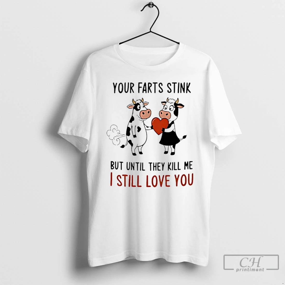 Classic Cow Your Farts Stink But Until They Kill Me I Still Love You T-Shirts, Hoodie, Sweatshirt | PopFlextees.com