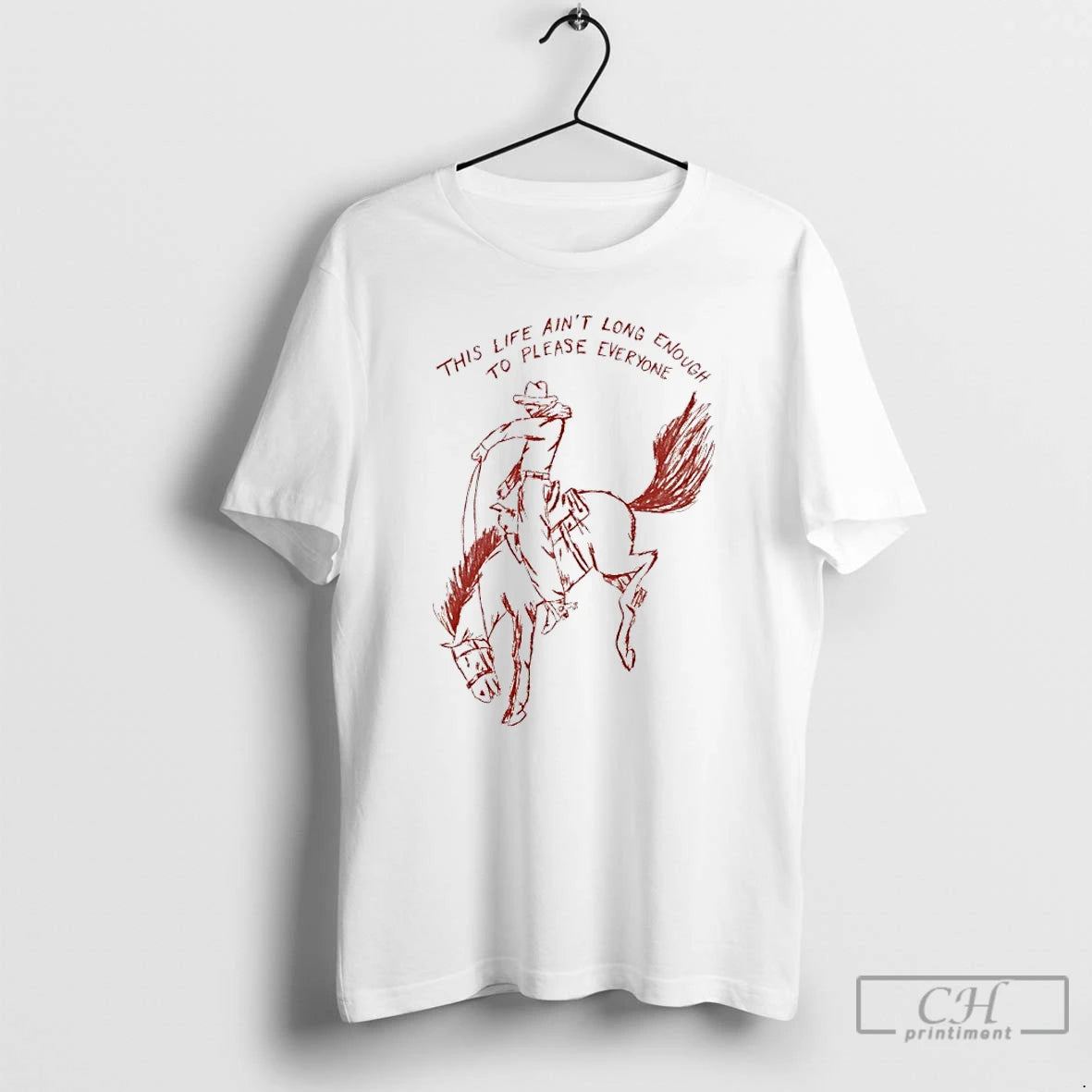 Classic Cowboy Horse This Life Aint Long Enough To Please Everyone T-Shirts, Hoodie, Sweatshirt | PopFlextees.com