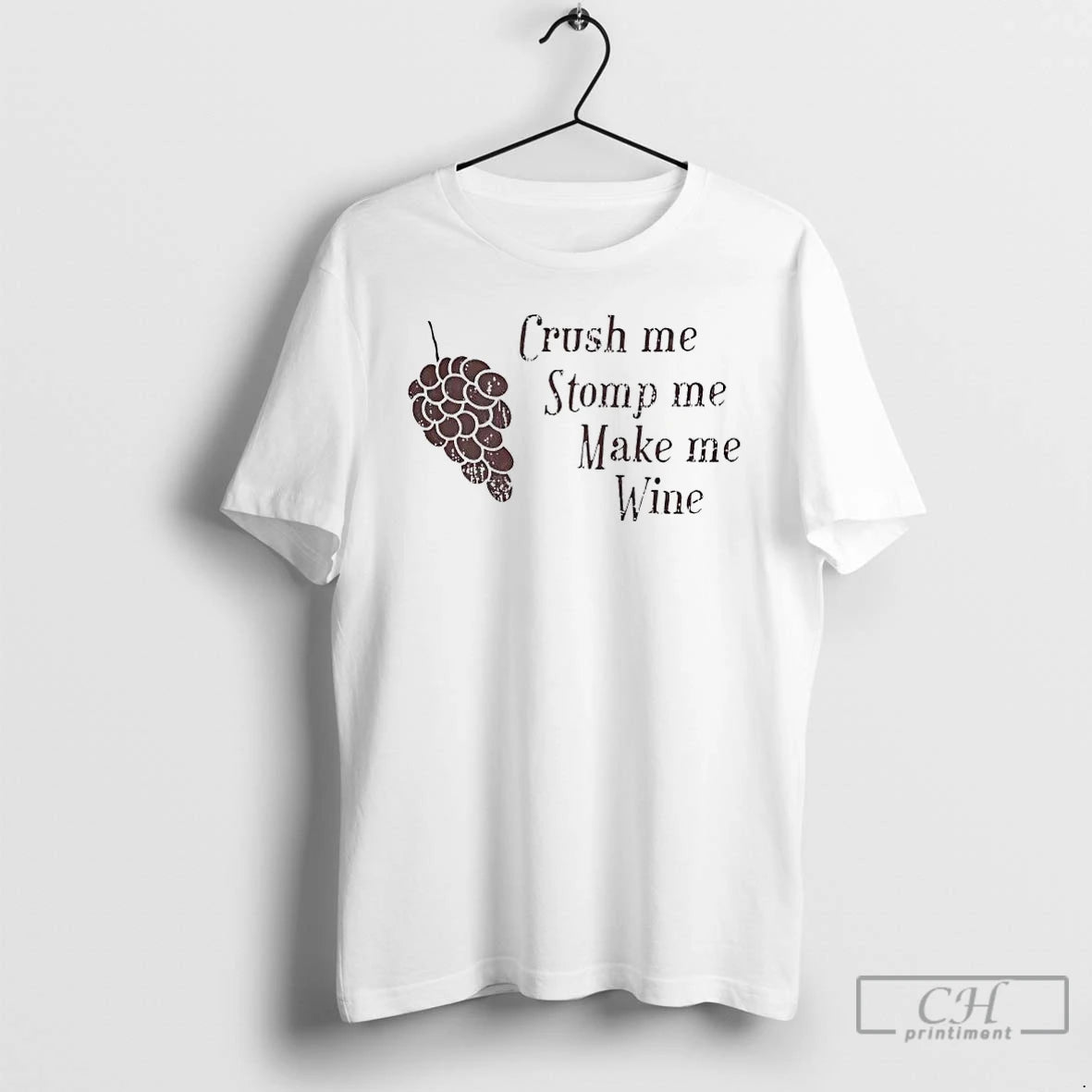 Classic Crush Me Stomp Me Make Me Wine T-Shirts, Hoodie, Sweatshirt | PopFlextees.com