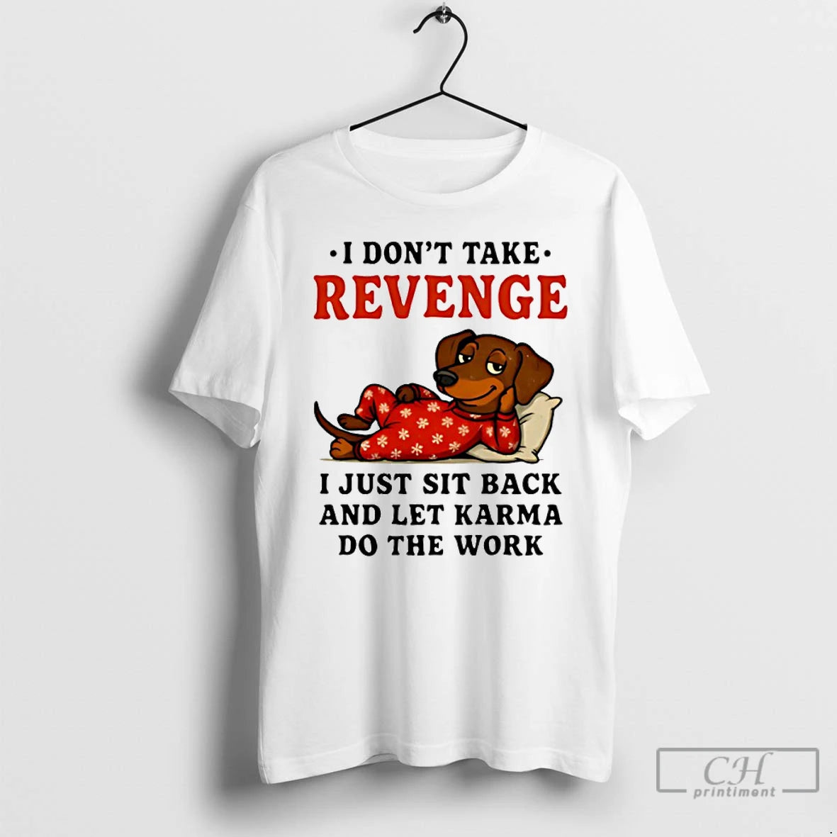 Classic Dachshund I Dont Take Revenge I Just Sit Back And Let Karma Do The T-Shirts, Hoodie, Sweatshirt | PopFlextees.com