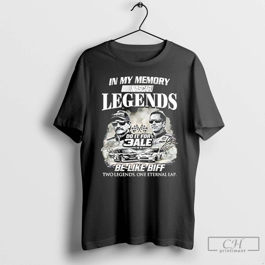 Classic Dale Earnhardt Sr And Greg Biffle In My Memory Legends Do It For 3ale T-Shirts, Hoodie, Sweatshirt | PopFlextees.com