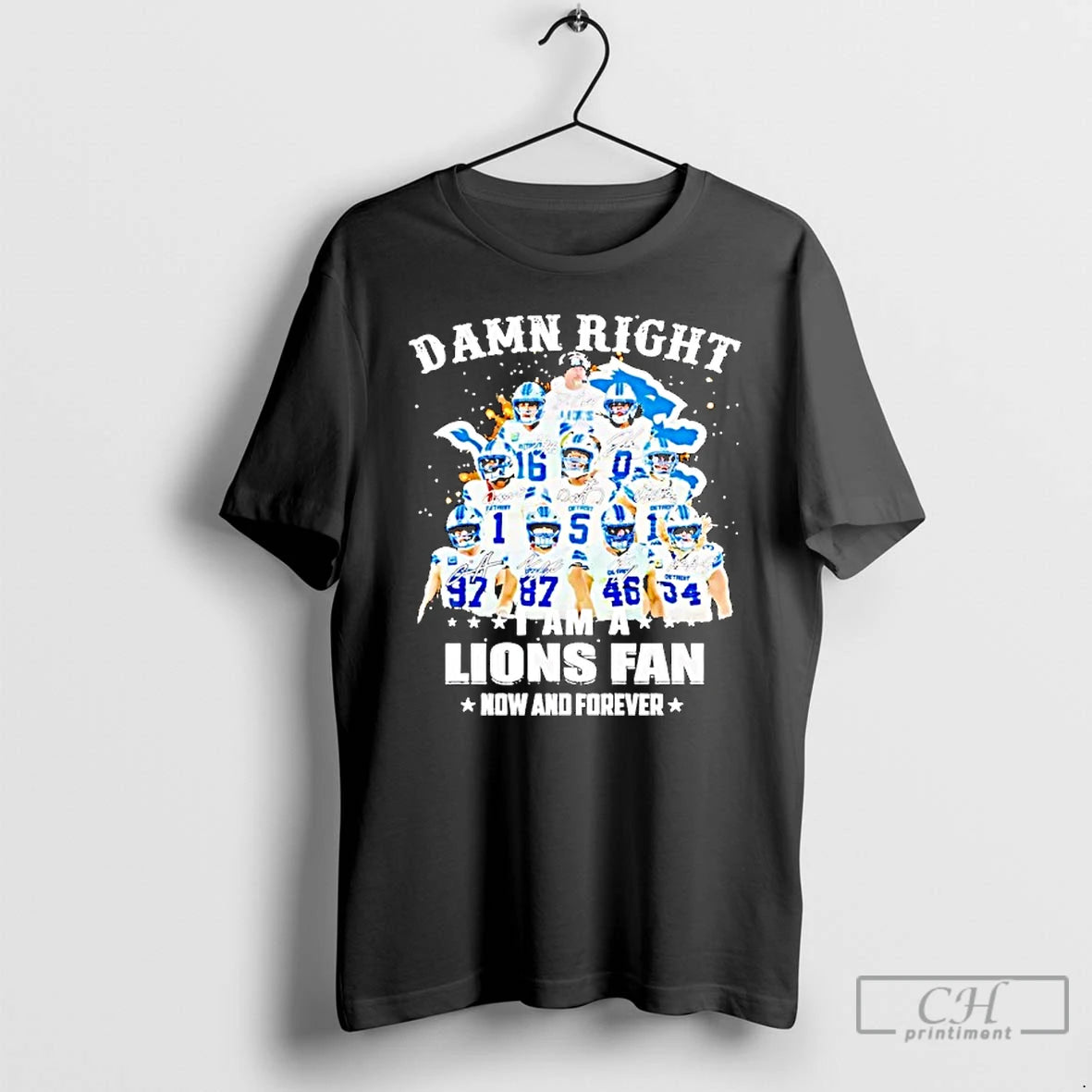 Classic Damn Right Team Player I Am A Lions Fan Now And Forever T Shirts Hoodie, Sweatshirt | PopFlextees.com