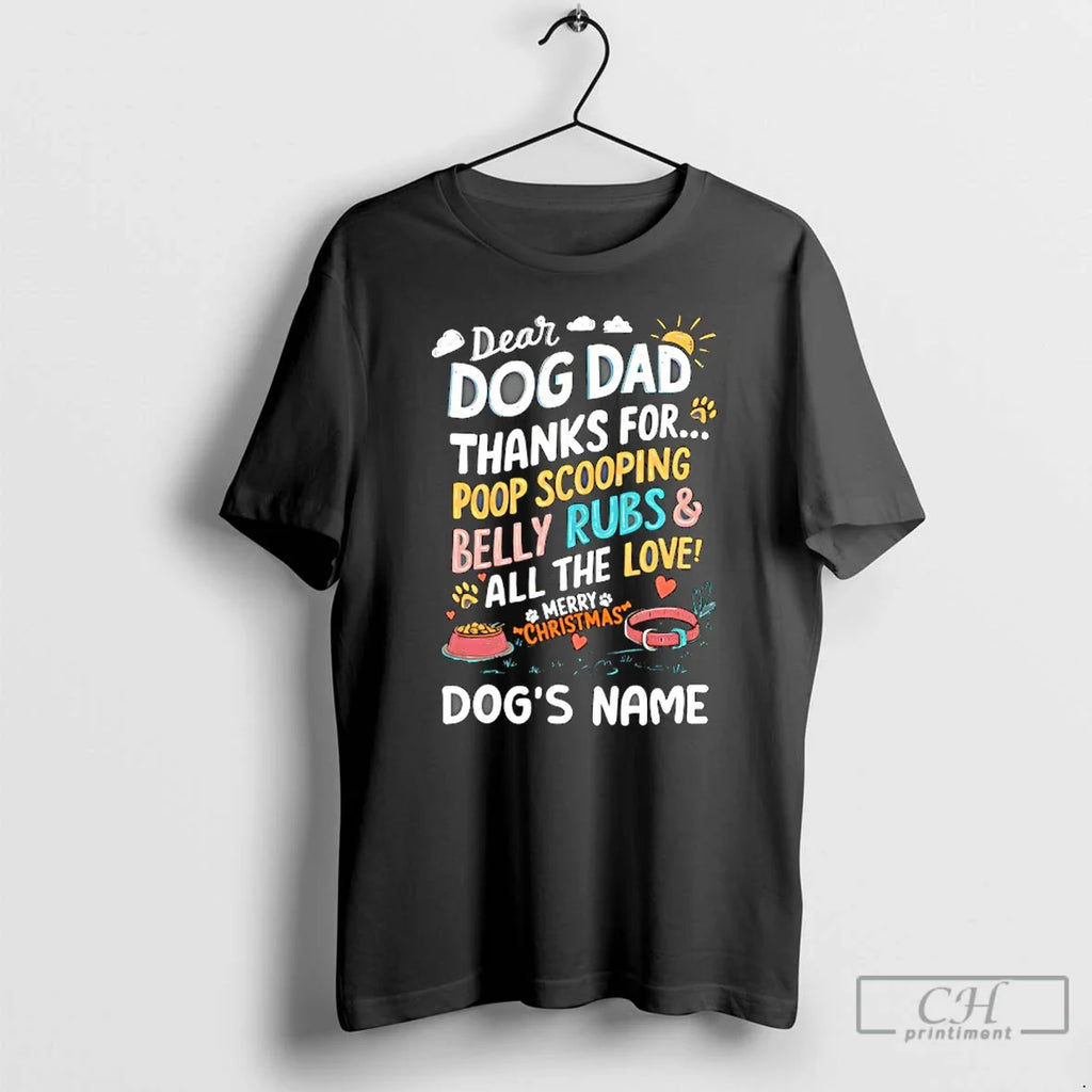 Classic Dear Dog Dad Thanks Poop Scooping Belly Rubs All Love Merry T-Shirts, Hoodie, Sweatshirt