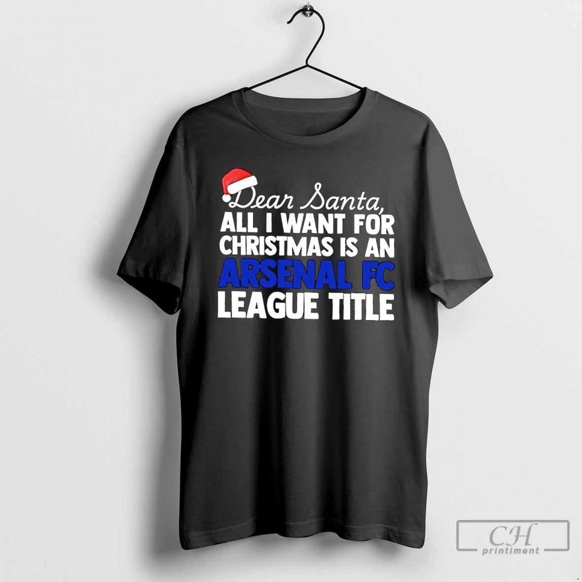 Classic Dear Santa All I Want For Christmas Is A Arsenal Fc League Title Text T-Shirts, Hoodie, Sweatshirt | PopFlextees.com
