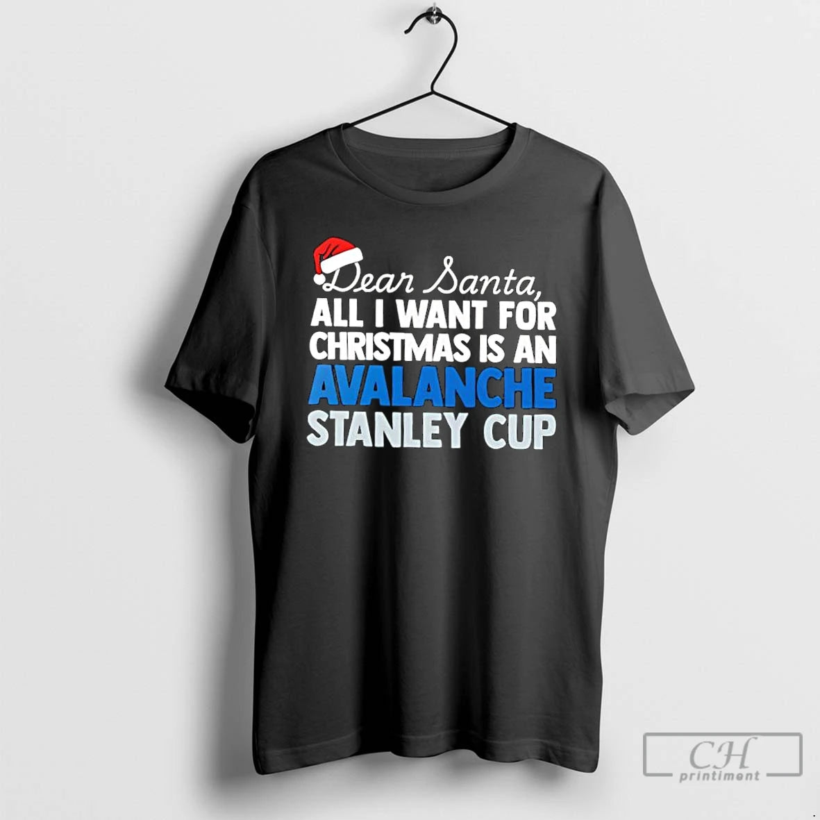Classic Dear Santa All I Want For Christmas Is A Colorado Avalanche Stanley Cup Text T-Shirts, Hoodie, Sweatshirt
