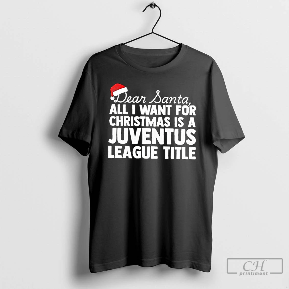 Classic Dear Santa All I Want For Christmas Is A Juventus League Title Text T-Shirts, Hoodie, Sweatshirt | PopFlextees.com
