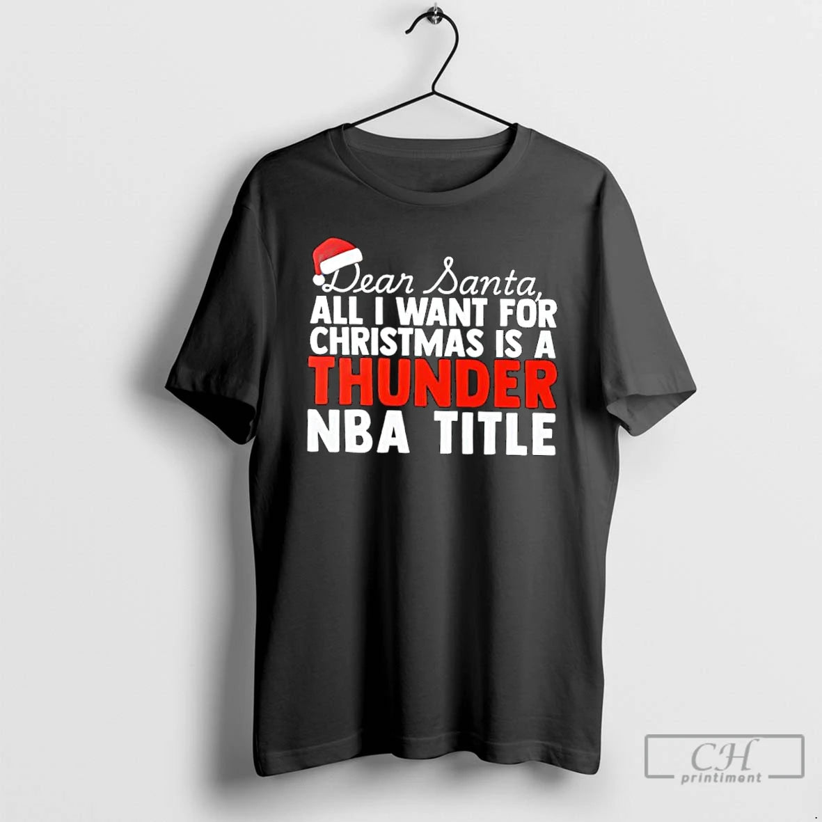 Classic Dear Santa All I Want For Christmas Is A Oklahoma City Thunder Nba Title T-Shirts, Hoodie, Sweatshirt