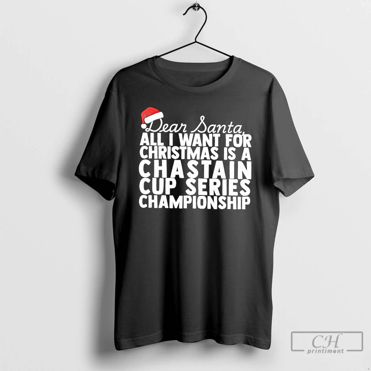 Classic Dear Santa All I Want For Christmas Is A Ross Chastain Nascar Cup Series T-Shirts, Hoodie, Sweatshirt