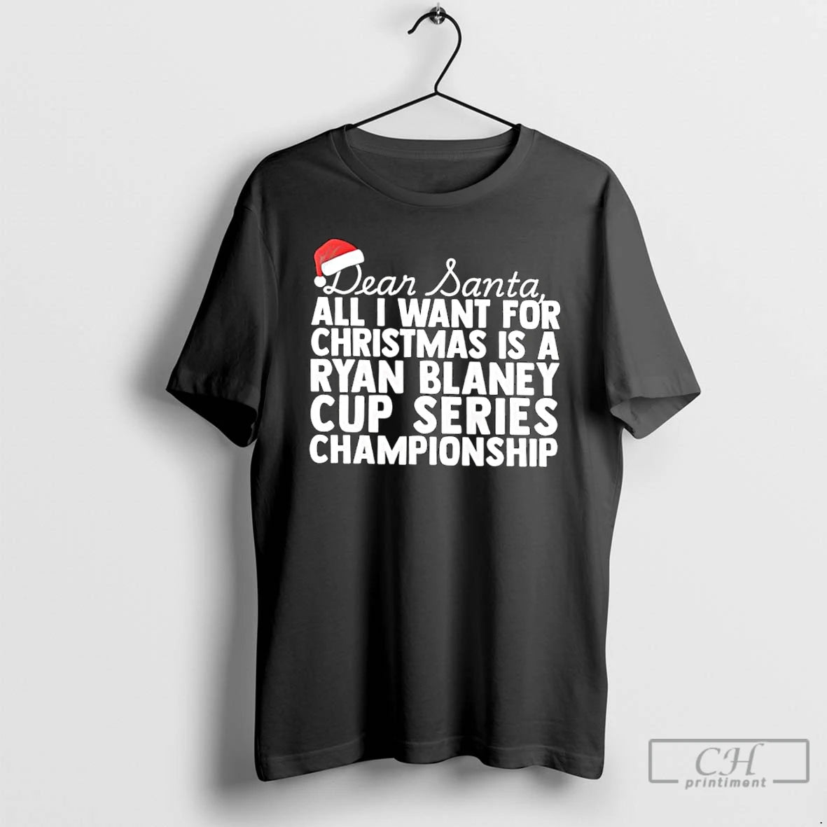 Classic Dear Santa All I Want For Christmas Is A Ryan Blaney Nascar Cup Series T-Shirts, Hoodie, Sweatshirt | PopFlextees.com